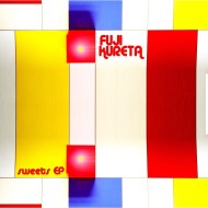 Fuji Kureta – Sweets EP (2010)